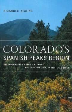 Colorado's Spanish Peaks Region - Keating, Richard
