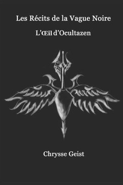 Les Récits de la Vague Noire: L'Oeil d'Ocultazen - Geist, Chrysse