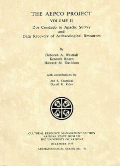 The Aepco Project: DOS Condado to Apache Survey and Data Recovery of Archaeological Resources - Westfall, Deborah A.; Rozen, Kenneth; Davidson, Howard M.