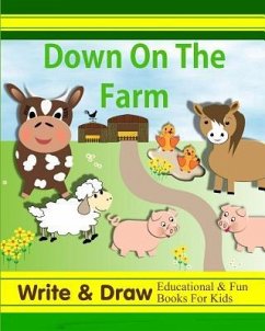 Down on the Farm: Write & Draw Educational & Fun Books for Kids - Books, Shayley Stationery