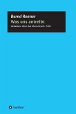 Was uns antreibt (eBook, ePUB)