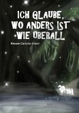 Ich glaube, wo anders ist wie überall (eBook, ePUB)