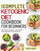 Ketogenic Diet for Beginners: The Complete Keto Diet Cookbook for Beginners Delicious, Healthy, and Simple Keto Recipes for Everyone