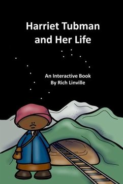 Harriet Tubman and Her Life An Interactive Book - Linville, Rich