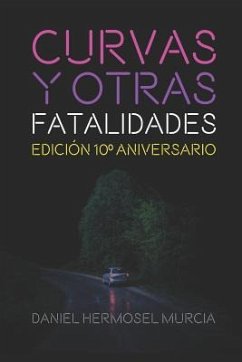 Curvas y otras fatalidades: Edición 10° Aniversario - Hermosel Murcia, Daniel