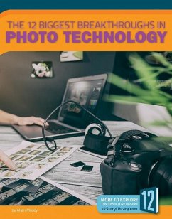 The 12 Biggest Breakthroughs in Photo Technology - Morey, Allan