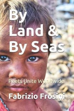 By Land & By Seas: Poets Unite Worldwide - Worldwide, Poets Unite
