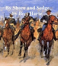 By Shore and Sedge, collection of stories (eBook, ePUB) - Harte, Bret
