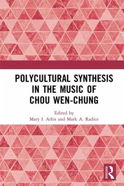 Polycultural Synthesis in the Music of Chou Wen-chung (eBook, PDF)