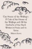 The House of the Wolfings : A Tale of the House of the Wolfings and All the Kindreds of the Mark Written in Prose and in Verse (eBook, ePUB)