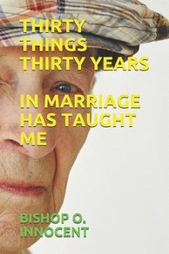 Thirty Things Thirty Years in Marriage Has Taught Me - Innocent, Bishop O.