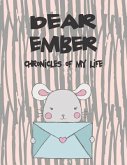 Dear Ember, Chronicles of My Life: A Girl's Thoughts