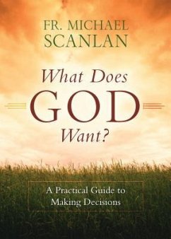 What Does God Want? - Scanlan, Fr Michael