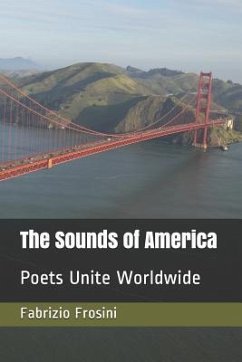 The Sounds of America: Poets Unite Worldwide - Frosini, Fabrizio