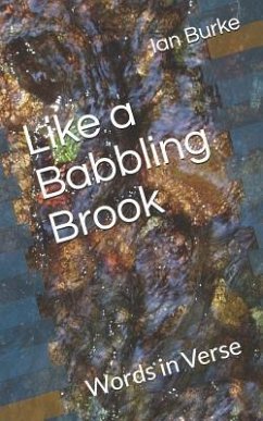 Like a Babbling Brook: Words in Verse - Burke, Ian