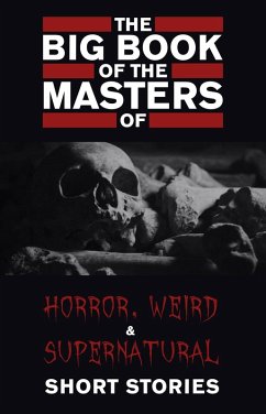 Big Book of the Masters of Horror: 120+ authors and 1000+ stories (eBook, ePUB) - Cynthia Asquith, Asquith