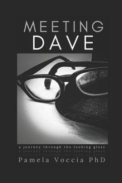 Meeting Dave: A Journey Through the Looking Glass - Voccia, Pamela