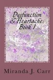 Dysfunction & Heartache: Book 1: The Book Series that sets you Free!