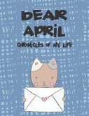 Dear April, Chronicles of My Life: A Girl's Thoughts