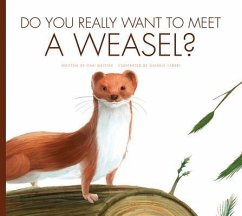 Do You Really Want to Meet a Weasel? - Meister, Cari