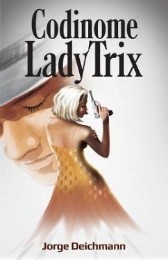 Codinome Lady Trix - Deichmann, Jorge