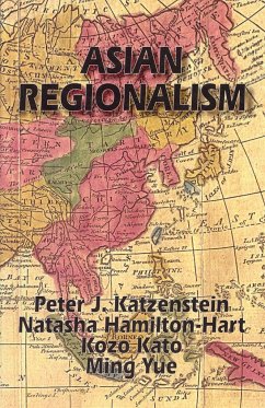 Asian Regionalism (Ceas) - Katzenstein, Peter J; Hamilton-Hart, Natasha; Kato, Kozo; Yue, Ming