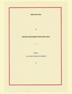 Petites histoires pour mon fils. Tome I: A la découverte du monde. - Wéry, Bernard