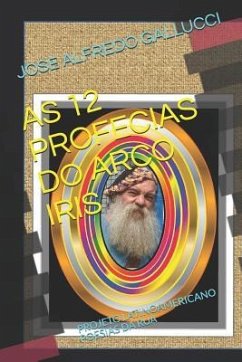 As 12 Profecias Do Arco Iris: Projeto Latinoamericano Poesias Da Rua - Gallucci, Jose Alfredo