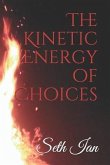 The Kinetic Energy of Choices