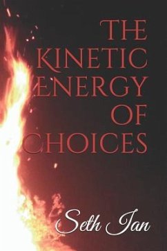 The Kinetic Energy of Choices - Ian, Seth