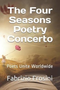 The Four Seasons Poetry Concerto: Poets Unite Worldwide - Worldwide, Poets Unite