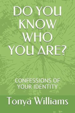 Do You Know Who You Are?: Confessions of Your Identity - Williams, Tonya