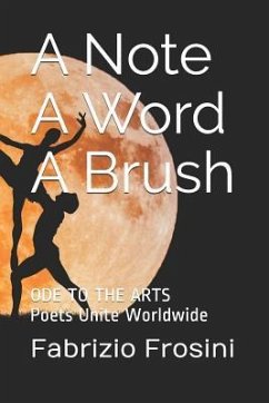 A Note, A Word, A Brush: Ode To The Arts - Poets Unite Worldwide - Worldwide, Poets Unite
