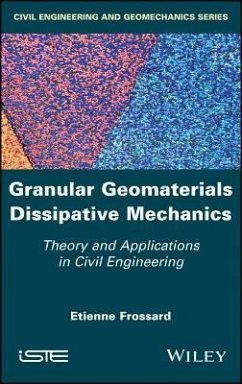 Granular Geomaterials Dissipative Mechanics - Frossard, Etienne