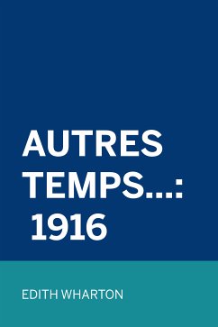 Autres Temps...: 1916 (eBook, ePUB) - Wharton, Edith