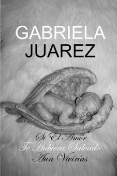 Si El Amor Te Hubiera Salvado, Aun Vivir - Juarez, Gabriela