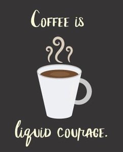 Coffee Is Liquid Courage - Lotus, Wealthy