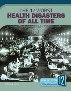 The 12 Worst Health Disasters of All Time - Hamen, Susan E.