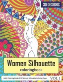 Women Silhouettes Coloring Book: 30 Coloring Pages of Women Silhouette in Coloring Book for Adults (Vol 1)