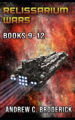 The Relissarium Wars Books 9-12 - Broderick, Andrew C.