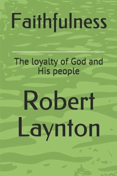 Faithfulness: The loyalty of God and His people - Laynton, Robert