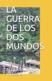 La Guerra de Los DOS Mundos