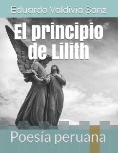 El Principio de Lilith: Poesía Peruana - Valdivia Sanz, Eduardo