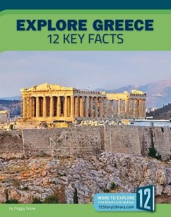 Explore Greece: 12 Key Facts - Snow, Peggy