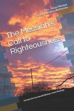 The Messiah's Call to Righteousness - Banda, Musanivute; Mwape, Julius