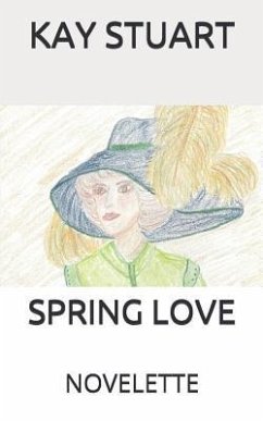 Spring Love: Novelette - Stuart, Kay