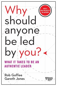 Why Should Anyone Be Led by You? With a New Preface by the Authors - Goffee, Rob; Jones, Gareth