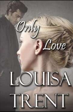 Only Love - Trent, Louisa