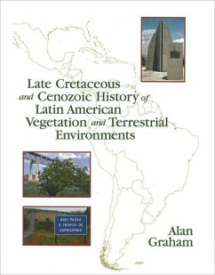 Late Cretaceous and Cenozoic History of Latin American Vegetation and Terrestrial Environments - Graham, Alan