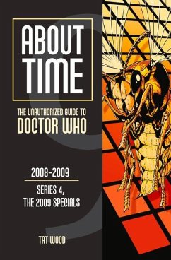 About Time 9: The Unauthorized Guide to Doctor Who (Series 4, the 2009 Specials) - Wood, Tat; Ail, Dorothy